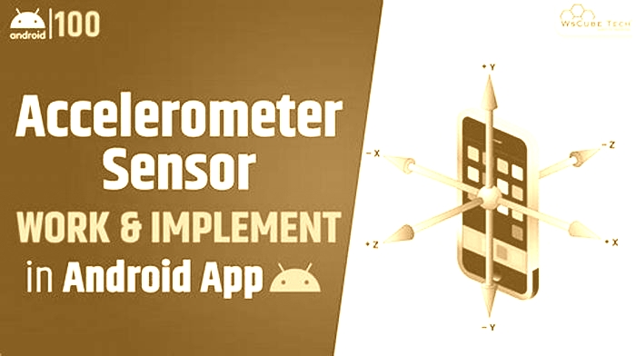 Guide: Working with Sensors in Android Apps (Accelerometer, Gyroscope, etc.)