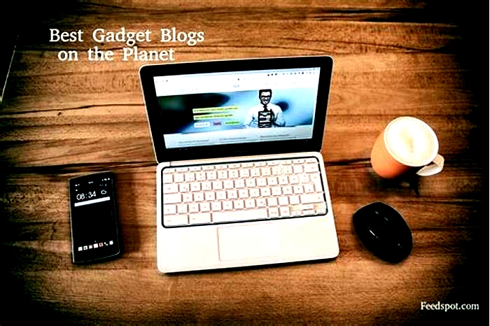 The Top 10 Gadget Blogs You Need to Follow